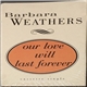 Barbara Weathers - Our Love Will Last Forever